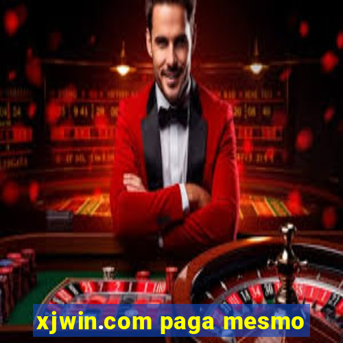 xjwin.com paga mesmo